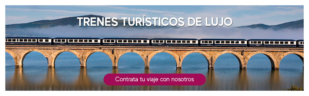 Trenes turísticos de lujo